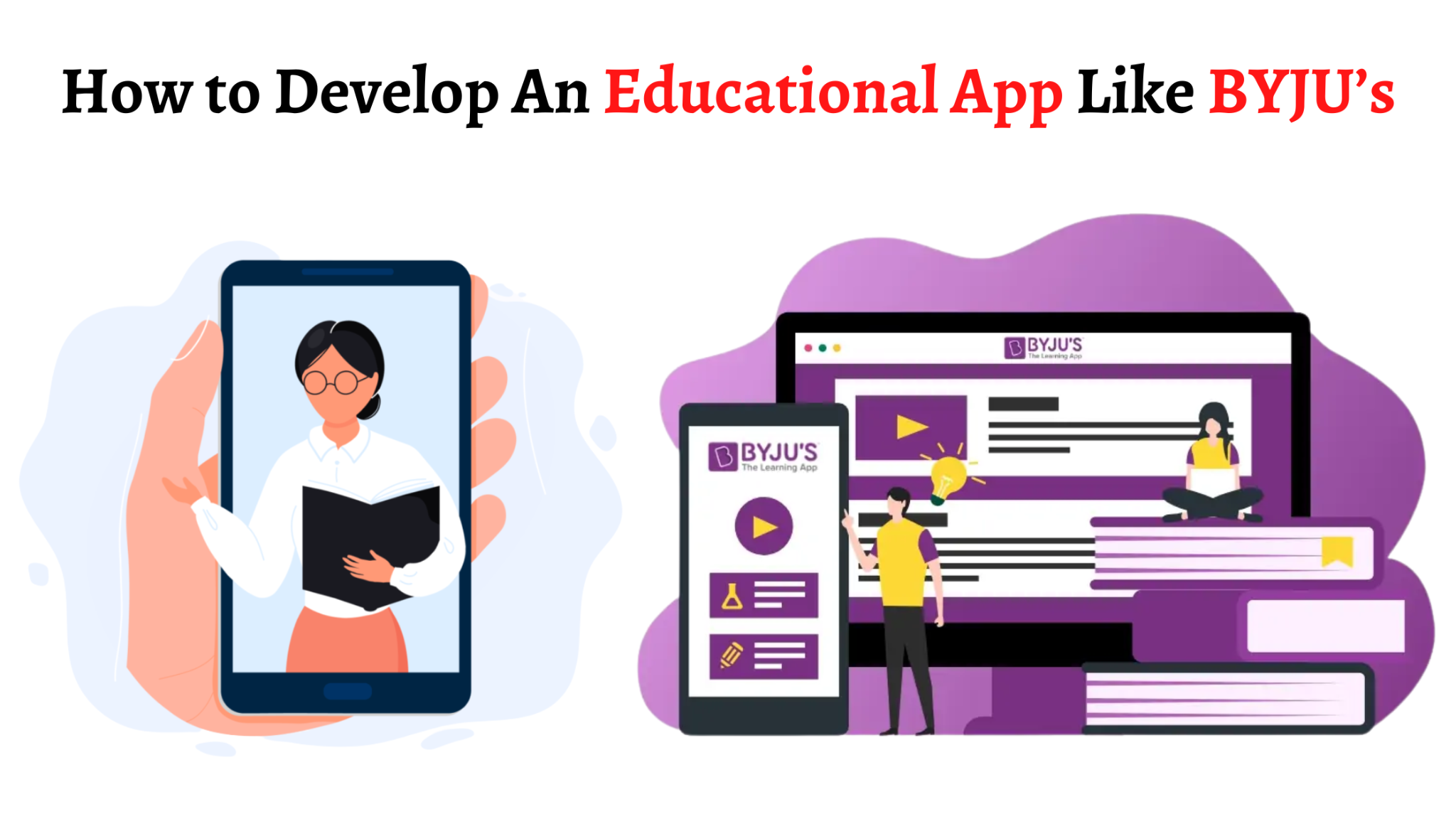 You are currently viewing How to Develop An Educational App Like BYJU’s