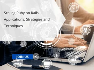 Read more about the article Scaling Ruby on Rails Applications: Strategies and Techniques