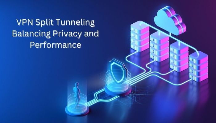 You are currently viewing VPN Split Tunneling – Balancing Privacy and Performance