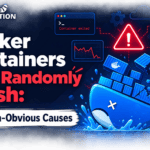 Docker Containers That Randomly Crash 5 Non-Obvious Causes
